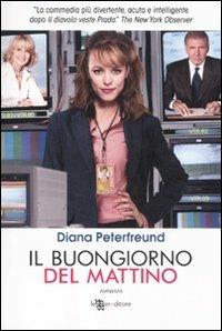 Il buongiorno del mattino - Diana Peterfreund - Libro Leggereditore 2011, Narrativa | Libraccio.it
