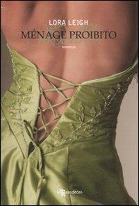 Menage proibito - Lora Leigh - Libro Leggereditore 2011, Narrativa | Libraccio.it