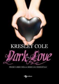 Dark love - Kresley Cole - Libro Leggereditore 2010, Narrativa | Libraccio.it