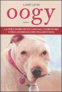 Oogy - Larry Levin - Libro Leggereditore 2011, Narrativa | Libraccio.it