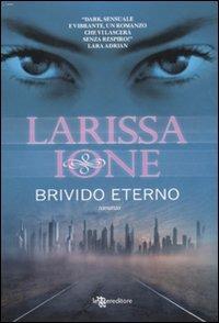 Brivido eterno. Demonica - Larissa Ione - Libro Leggereditore 2011, Narrativa | Libraccio.it