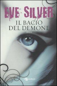 Il bacio del demone - Eve Silver - Libro Leggereditore 2011, Narrativa | Libraccio.it