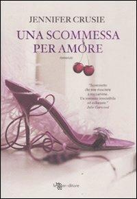 Una scommessa per amore - Jennifer Crusie - Libro Leggereditore 2011, Narrativa | Libraccio.it