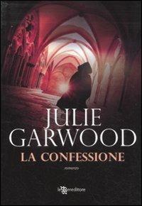 La confessione - Julie Garwood - Libro Leggereditore 2011, Narrativa | Libraccio.it