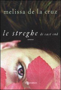 Le streghe di East End - Melissa De la Cruz - Libro Leggereditore 2011, Narrativa | Libraccio.it