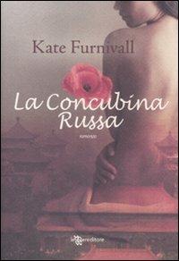 La concubina russa - Kate Furnivall - Libro Leggereditore 2011, Narrativa | Libraccio.it