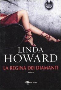 La regina dei diamanti - Linda Howard - Libro Leggereditore 2011, Narrativa | Libraccio.it