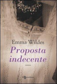 Una proposta indecente - Emma Wildes - Libro Leggereditore 2011, Narrativa | Libraccio.it