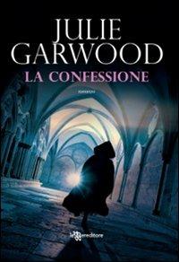 La confessione - Julie Garwood - Libro Leggereditore 2011, Narrativa | Libraccio.it