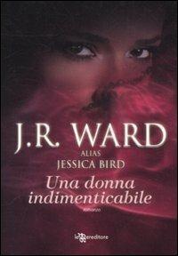 Una donna indimenticabile - J. R. Ward - Libro Leggereditore 2012, Narrativa | Libraccio.it