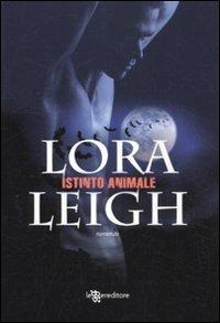 Istinto animale - Lora Leigh - Libro Leggereditore 2012, Narrativa | Libraccio.it