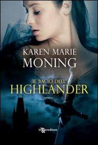 Il bacio dell'Highlander - Karen Marie Moning - Libro Leggereditore 2012, Narrativa | Libraccio.it