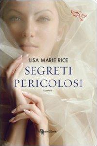 Segreti pericolosi - Lisa Marie Rice - Libro Leggereditore 2012, Narrativa | Libraccio.it