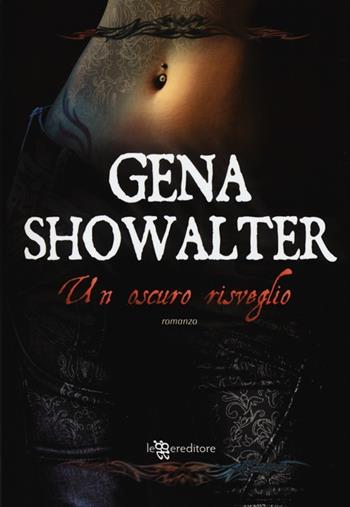 Un oscuro risveglio - Gena Showalter - Libro Leggereditore 2013, Narrativa | Libraccio.it