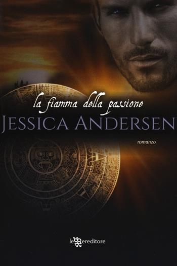 La fiamma della passione - Jessica Andersen - Libro Leggereditore 2013, Narrativa | Libraccio.it