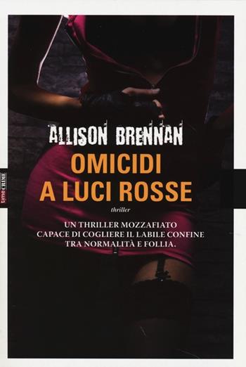 Omicidi a luci rosse - Allison Brennan - Libro Leggereditore 2013, Narrativa | Libraccio.it