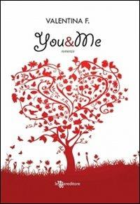 You & me - Valentina F. - Libro Leggereditore 2013, Narrativa | Libraccio.it