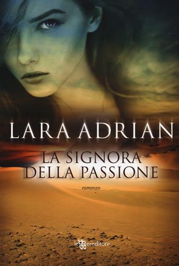 La signora della passione - Lara Adrian - Libro Leggereditore 2014, Narrativa | Libraccio.it