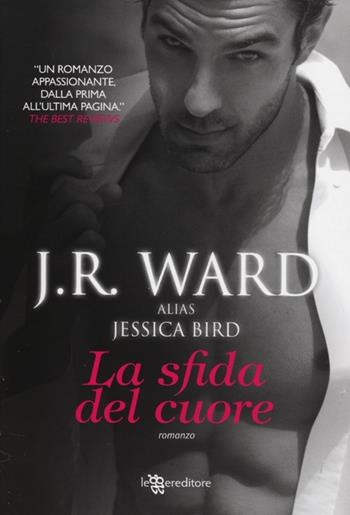 La sfida del cuore - J. R. Ward - Libro Leggereditore 2013, Narrativa | Libraccio.it