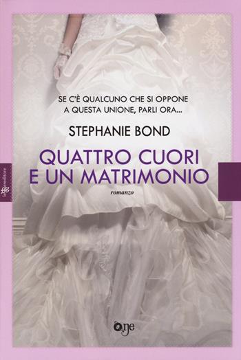 Quattro cuori e un matrimonio - Stephanie Bond - Libro Leggereditore 2014 | Libraccio.it