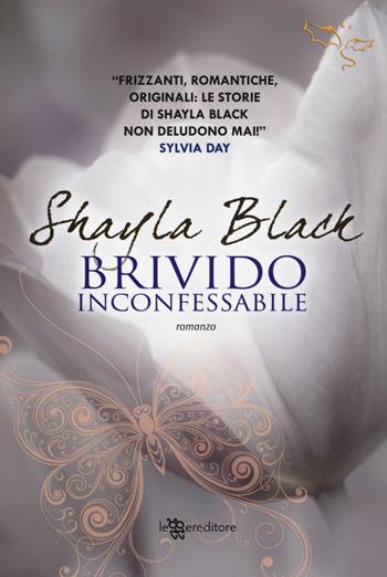Brivido inconfessabile - Shayla Black - Libro Leggereditore 2014, Narrativa | Libraccio.it