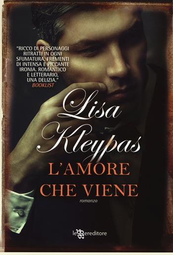 L'amore che viene - Lisa Kleypas - Libro Leggereditore 2014, Narrativa | Libraccio.it