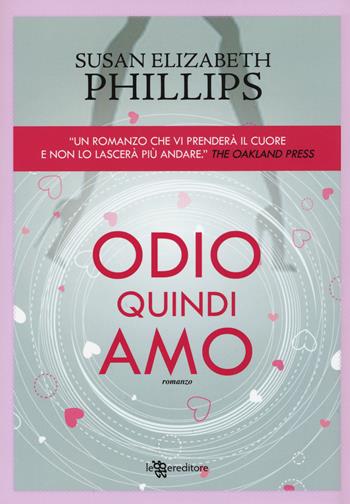 Odio quindi amo - Susan Elizabeth Phillips - Libro Leggereditore 2015, Narrativa | Libraccio.it