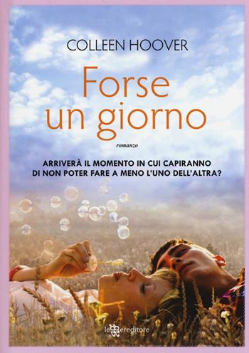 Forse un giorno - Colleen Hoover - Libro Leggereditore 2015 | Libraccio.it