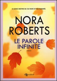 Le parole infinite - Nora Roberts - Libro Leggereditore 2014 | Libraccio.it