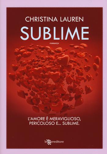Sublime - Christina Lauren - Libro Leggereditore 2015, Narrativa | Libraccio.it