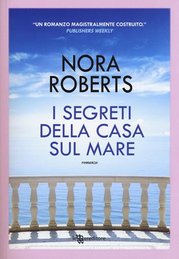 I segreti della casa sul mare - Nora Roberts - Libro Leggereditore 2015, Narrativa | Libraccio.it