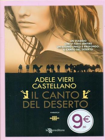 Il canto del deserto - Adele Vieri Castellano - Libro Leggereditore 2015 | Libraccio.it