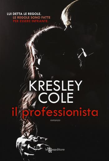 Il professionista - Kresley Cole - Libro Leggereditore 2015, Narrativa | Libraccio.it