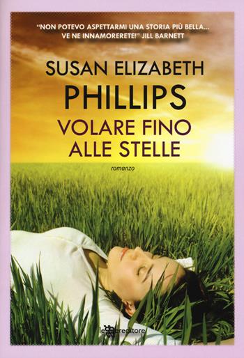 Volare fino alle stelle - Susan Elizabeth Phillips - Libro Leggereditore 2015, Narrativa | Libraccio.it