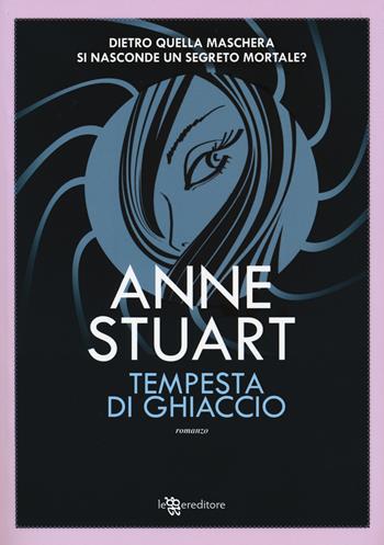 Tempesta di ghiaccio - Anne Stuart - Libro Leggereditore 2015, Narrativa | Libraccio.it