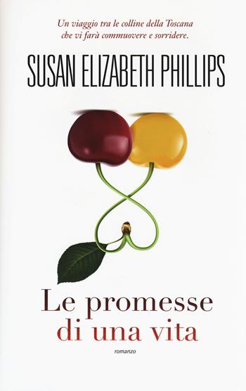 Le promesse di una vita - Susan Elizabeth Phillips - Libro Leggereditore 2015, Narrativa | Libraccio.it