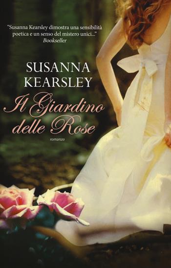 Il giardino delle rose - Susanna Kearsley - Libro Leggereditore 2016, Narrativa | Libraccio.it