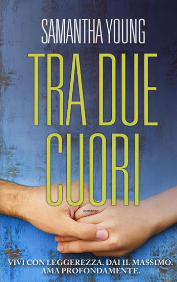 Tra due cuori - Samantha Young - Libro Leggereditore 2016, Narrativa | Libraccio.it
