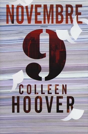 9 novembre - Colleen Hoover - Libro Leggereditore 2016, Narrativa | Libraccio.it