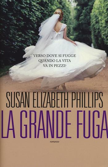 La grande fuga - Susan Elizabeth Phillips - Libro Leggereditore 2016, Narrativa | Libraccio.it