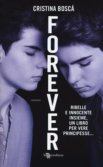 Forever - Cristina Boscá - Libro Leggereditore 2016, Narrativa | Libraccio.it