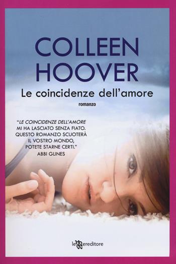 Le coincidenze dell'amore - Colleen Hoover - Libro Leggereditore 2019 | Libraccio.it