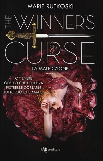 La maledizione. The winner's curse - Marie Rutkoski - Libro Leggereditore 2017, Narrativa | Libraccio.it