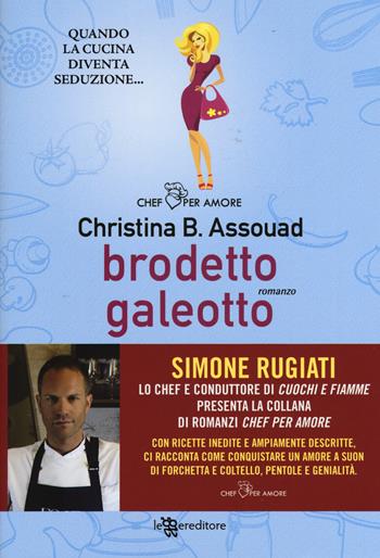 Brodetto galeotto - Christina B. Assouad - Libro Leggereditore 2017, Chef per amore | Libraccio.it