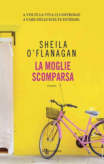 La moglie scomparsa - Sheila O'Flanagan - Libro Leggereditore 2018, Narrativa | Libraccio.it