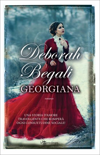Georgiana - Deborah Begali - Libro Leggereditore 2018, Narrativa | Libraccio.it