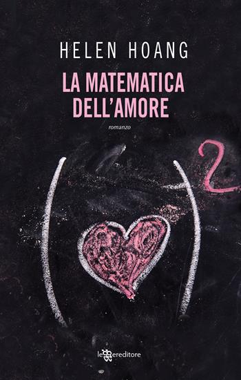 La matematica dell'amore - Helen Hoang - Libro Leggereditore 2018, Narrativa | Libraccio.it