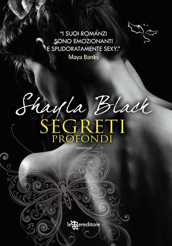 Segreti profondi - Shayla Black - Libro Leggereditore 2018, Narrativa | Libraccio.it