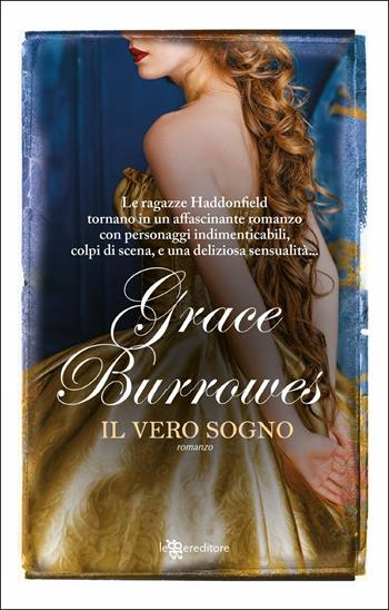 Il vero sogno - Grace Burrowes - Libro Leggereditore 2018, Narrativa | Libraccio.it