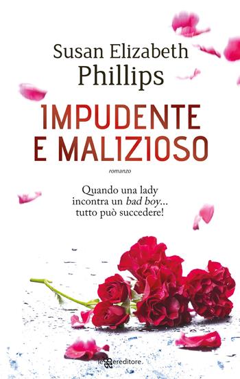 Impudente e malizioso - Susan Elizabeth Phillips - Libro Leggereditore 2018, Narrativa | Libraccio.it